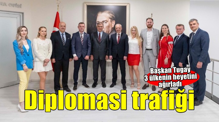 Başkan Tugay'ın diplomasi trafiği