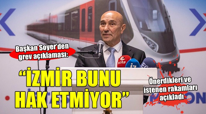 Başkan Tunç Soyer'den grev açıklaması...