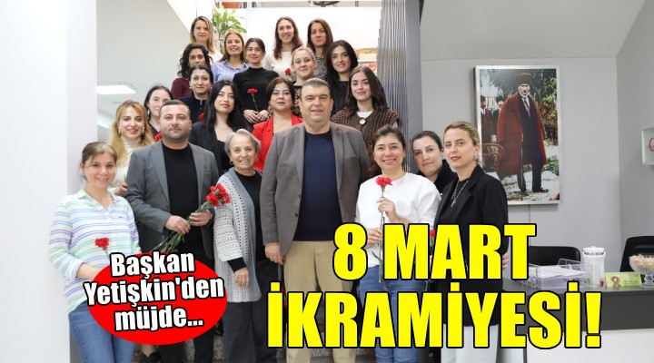 Başkan Yetişkin'den kadın personele 8 Mart ikramiyesi!