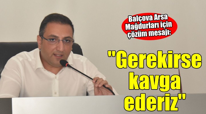 Başkan Yiğit'ten Balçova Arsa Mağdurları için çözüm mesajı...