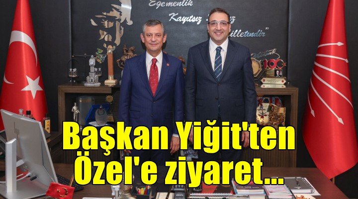 Başkan Yiğit'ten Özel'e ziyaret...