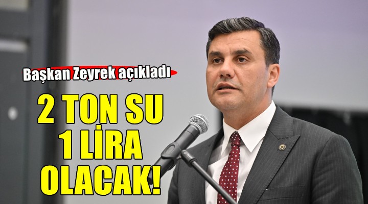 Başkan Zeyrek: 2 ton su 1 TL olacak!