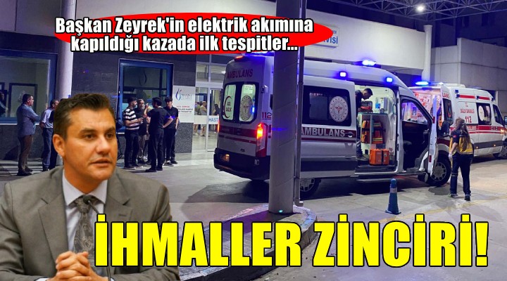 Başkan Zeyrek'in elektrik akımına kapıldığı kazadan ilk tespitler...