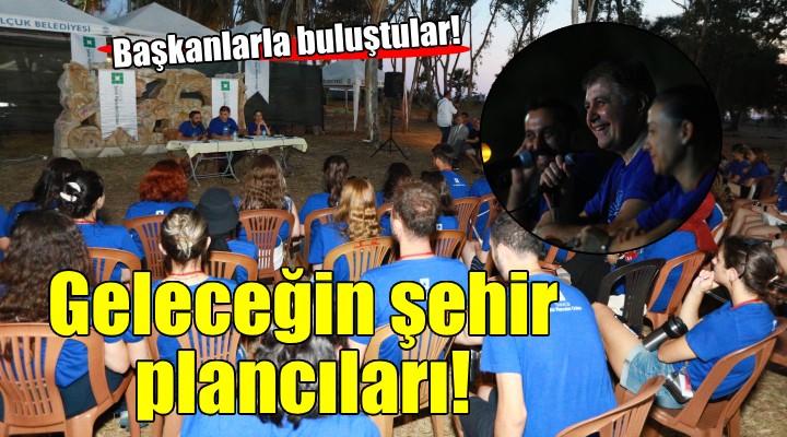 Başkanlar geleceğin şehir plancıları ile bir araya geldi...