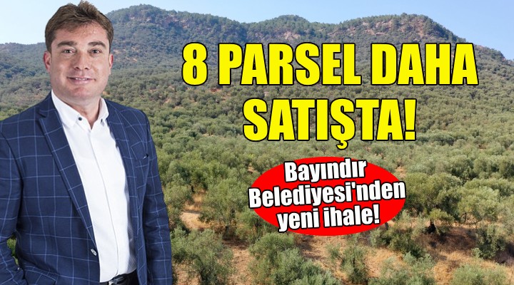 Bayındır Belediyesi 8 parseli satışa çıkardı!