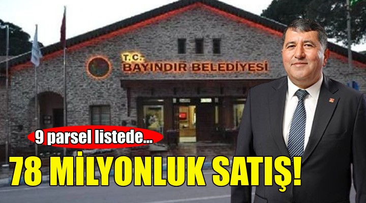 Bayındır Belediyesi'nden 78 milyonluk satış!