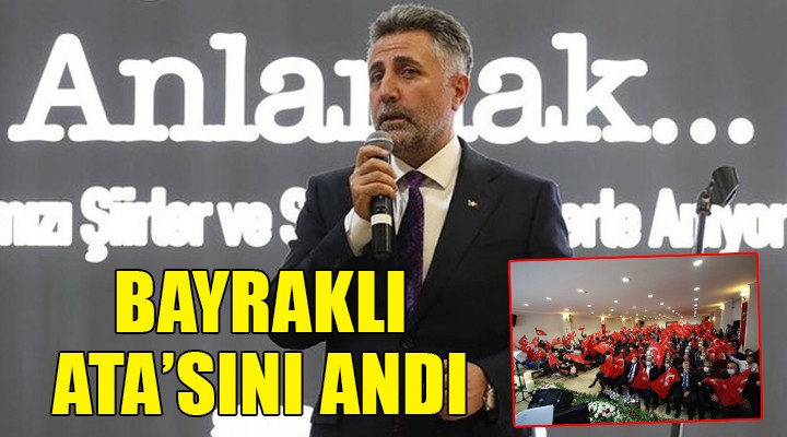 Bayraklı 7'den 70'e Ata'sını andı...