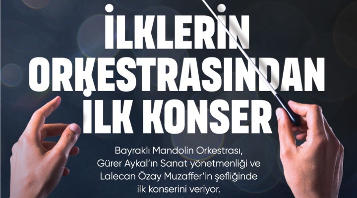 Bayraklı Belediyesi ‘Mandolin Orkestrası' ilk kez sahneye çıkıyor!