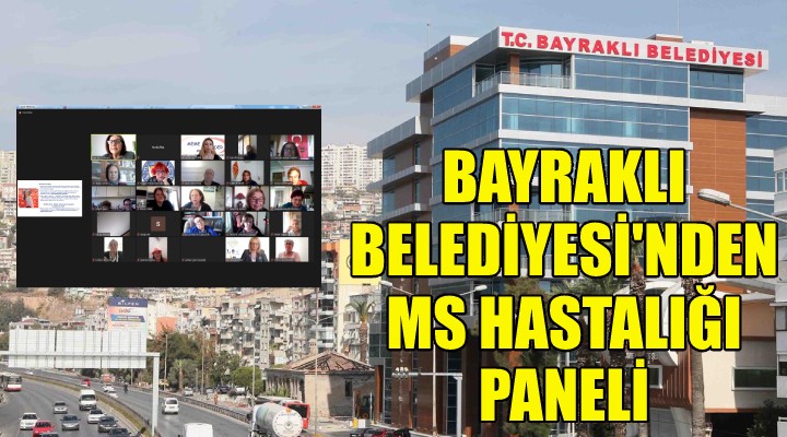 Bayraklı Belediyesi'nden ''MS Hastalığı'' paneli!