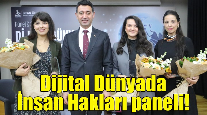 Bayraklı Belediyesinden Dijital Dünyada İnsan Hakları paneli!