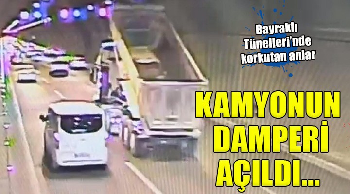 Bayraklı Tünelleri'nde korkutan anlar... Kamyonun damperi açıldı!