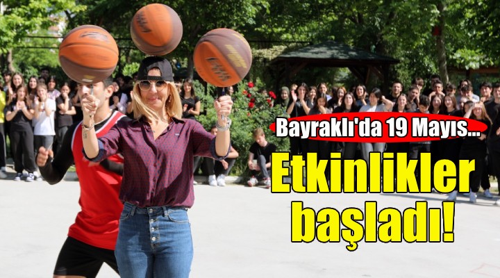 Bayraklı'da 19 Mayıs etkinlikleri başladı!