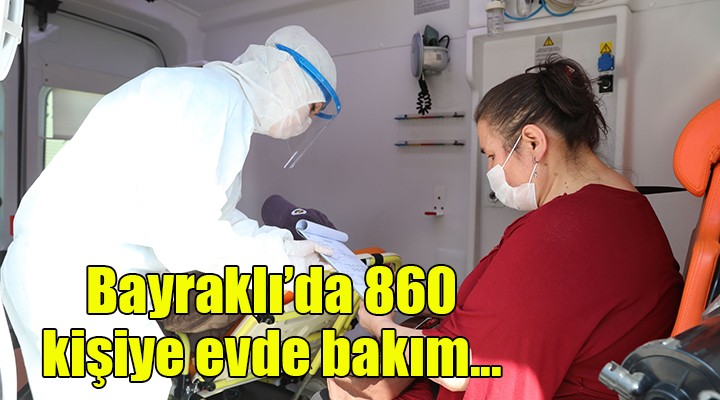 Bayraklı'da 860 kişiye evde bakım