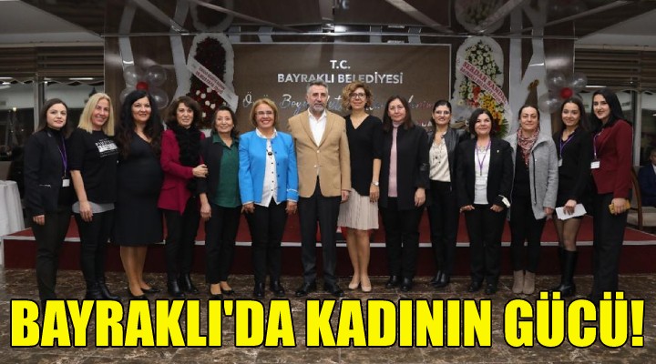 Bayraklı'da Kadının Gücü!