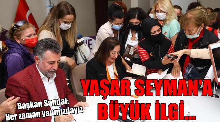 Bayraklı'da Yaşar Seyman'a yoğun ilgi...