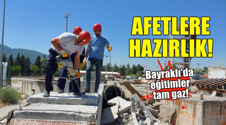 Bayraklı'da afetlere hazırlık!