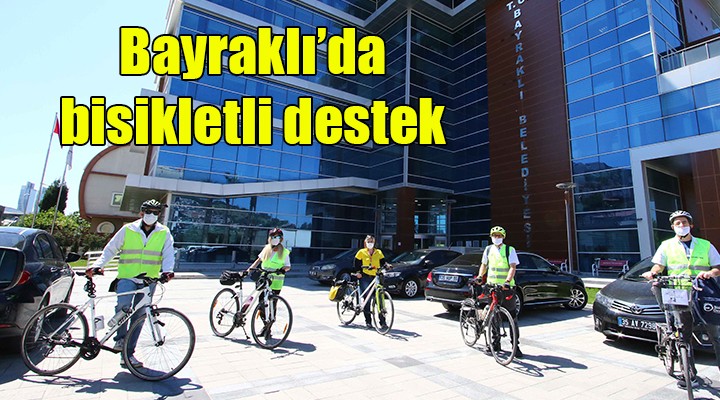 Bayraklı'da bisikletli destek...