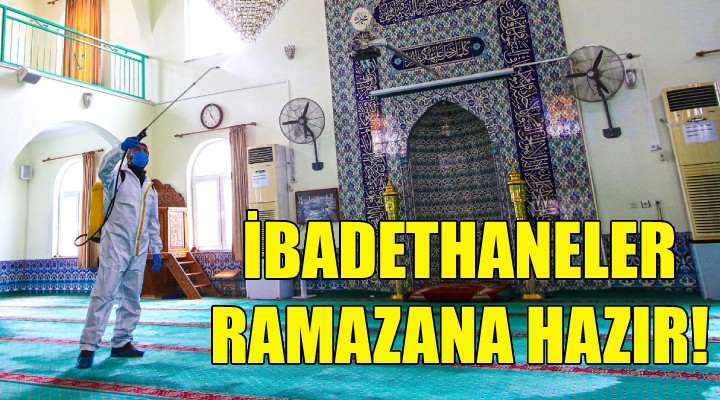 Bayraklı'da ibadethaneler Ramazana hazır!