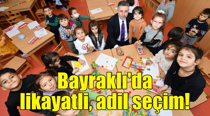 Bayraklı'da likayatli, adil seçim!