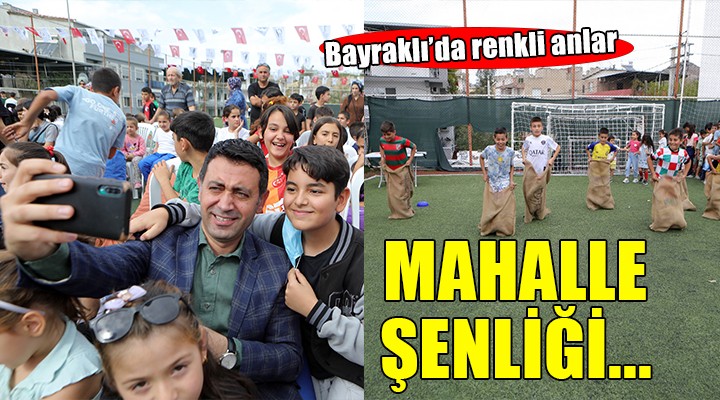 Bayraklı'da mahalle şenliği...