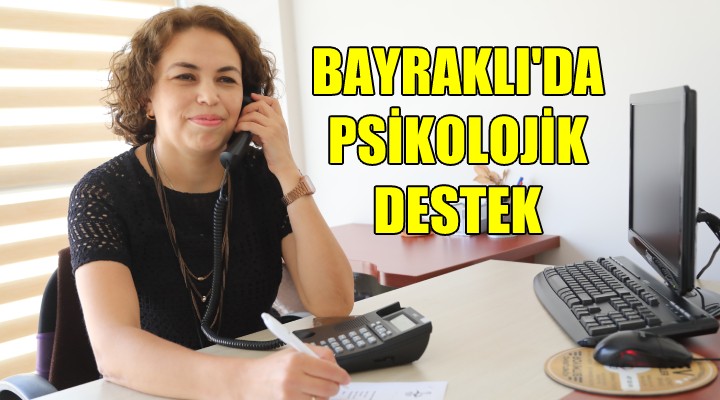 Bayraklı'da psikolojik destek...