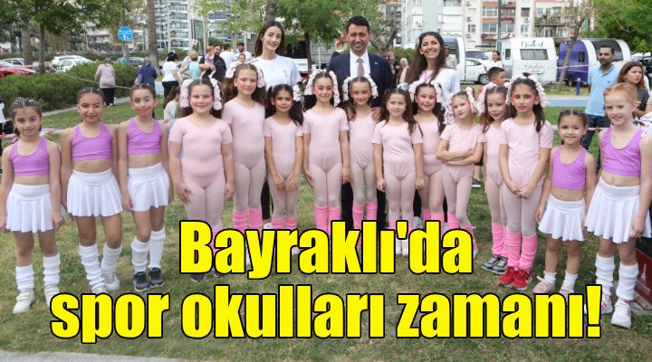 Bayraklı'da spor okulları zamanı!