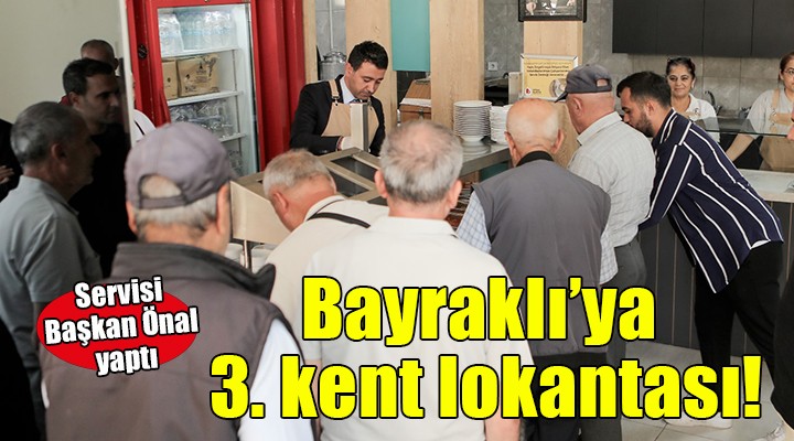 Bayraklı'da üçüncü kent lokantası açıldı...