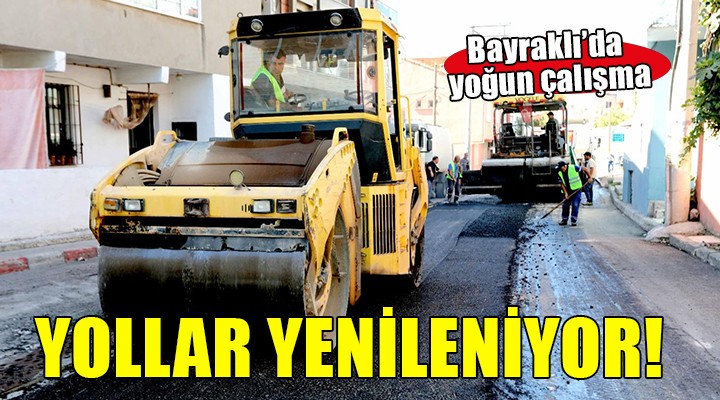 Bayraklı'da yollar yenileniyor