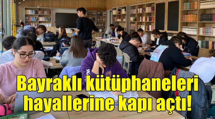 Bayraklı kütüphaneleri hayallerine kapı açtı!