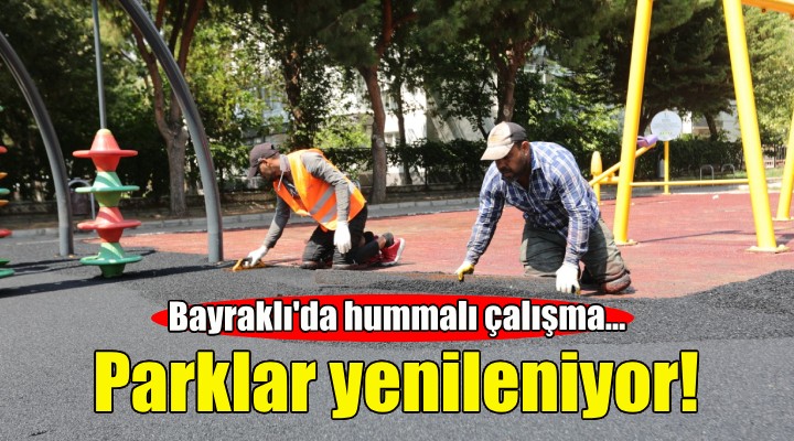 Bayraklı'nın parkları yenileniyor!