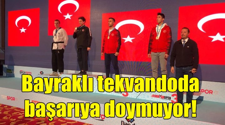 Bayraklı tekvandoda başarıya doymuyor!