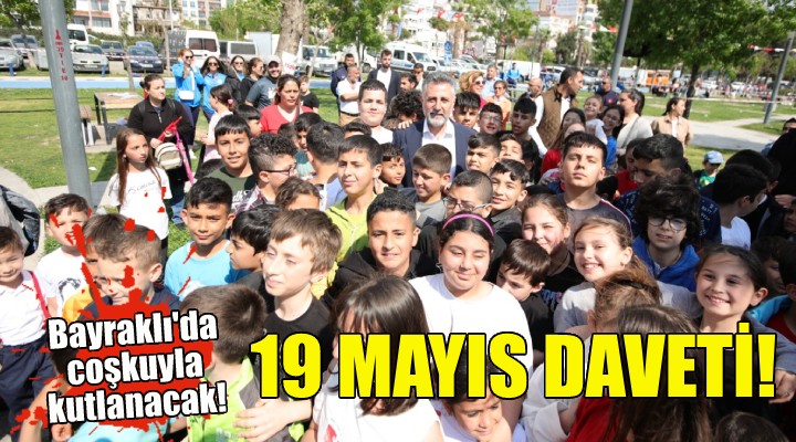 Bayraklı'da 19 Mayıs şenliklerine davet!