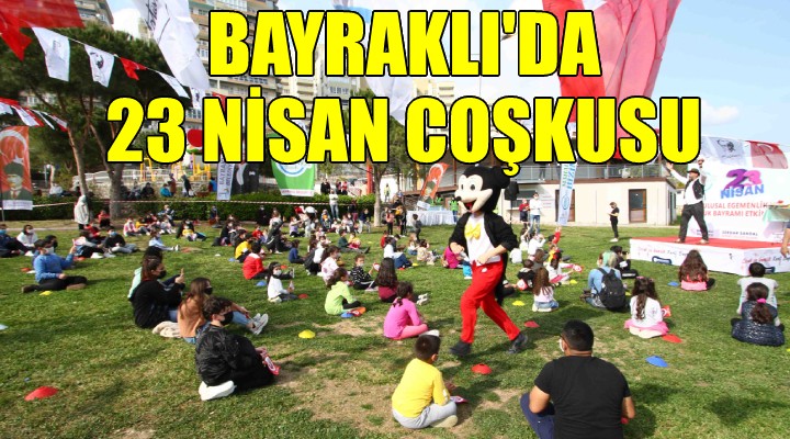 Bayraklı'da 23 Nisan coşkusu!