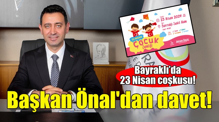 Bayraklı'da 23 Nisan coşkusu yaşanacak!