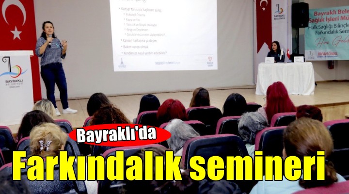 Bayraklı’da farkındalık semineri