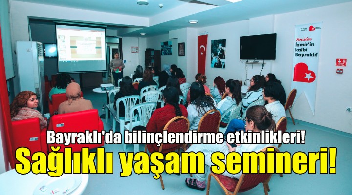 Bayraklı’da öğrencilere sağlıklı yaşam semineri!