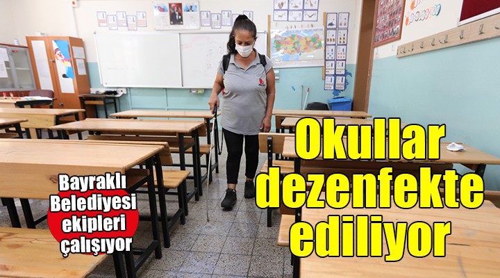 Bayraklı’da okullar dezenfekte ediliyor