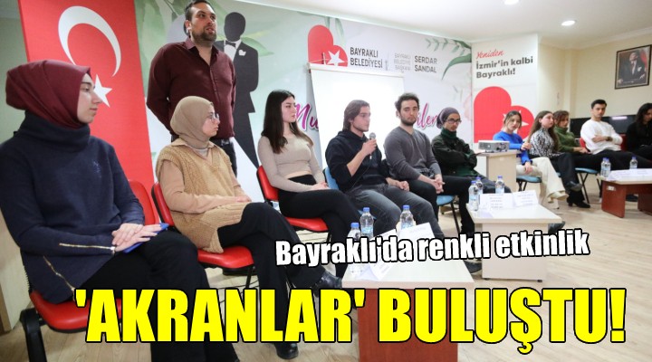 Bayraklı’da üniversiteli ‘akranlar’ buluştu