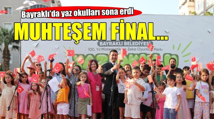 Bayraklı'da yaz okullarına muhteşem final