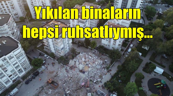 Bayraklı'da yıkılan binalar ruhsatlıymış!