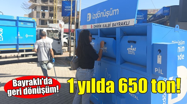 Bayraklı'dan geri dönüşüme 1 yılda 650 ton atık!