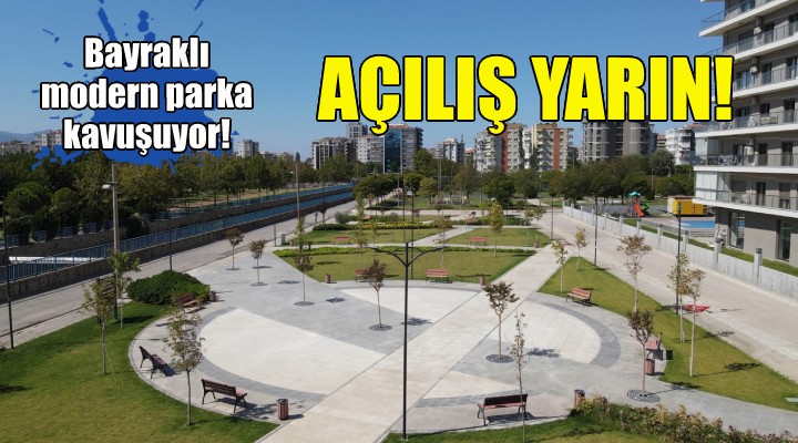 Bayraklı'nın modern parkı açılıyor!