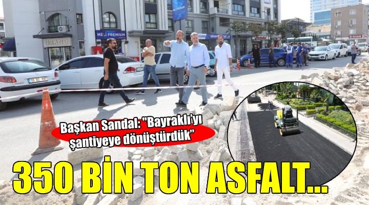 Bayraklı’ya 4,5 yılda 350 bin ton asfalt