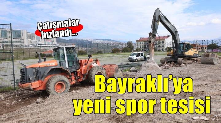 Bayraklı'ya yeni spor tesisi