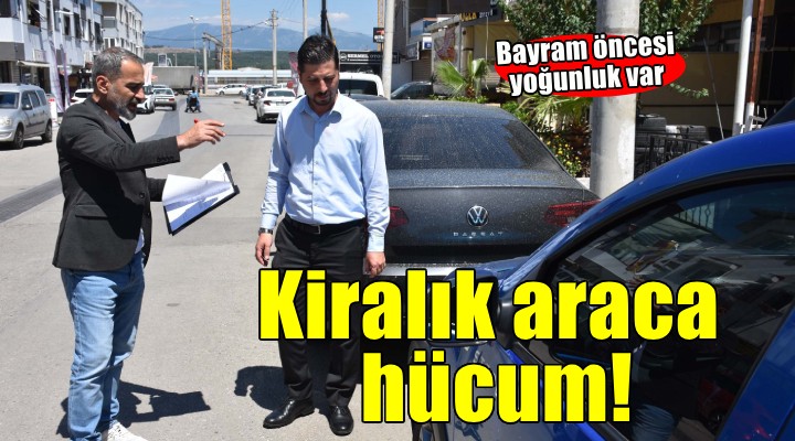 Bayram öncesi kiralık araçlara hücum!