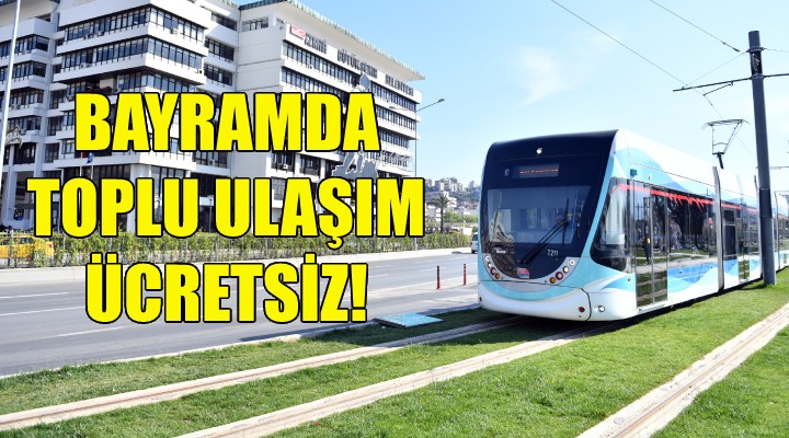 Bayramda toplu ulaşım ücretsiz!