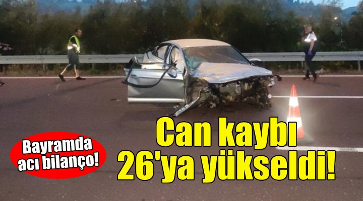 Bayramın ilk 4 gününde 26 can kaybı!