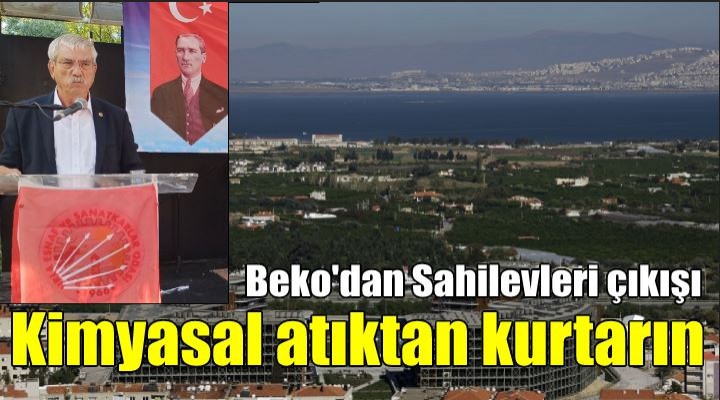 Beko: Sahilevleri'ni kimyasal atıklardan kurtarın!