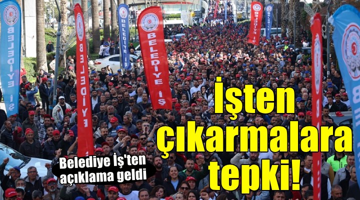 Belediye İş'ten işten çıkarma tepkisi...