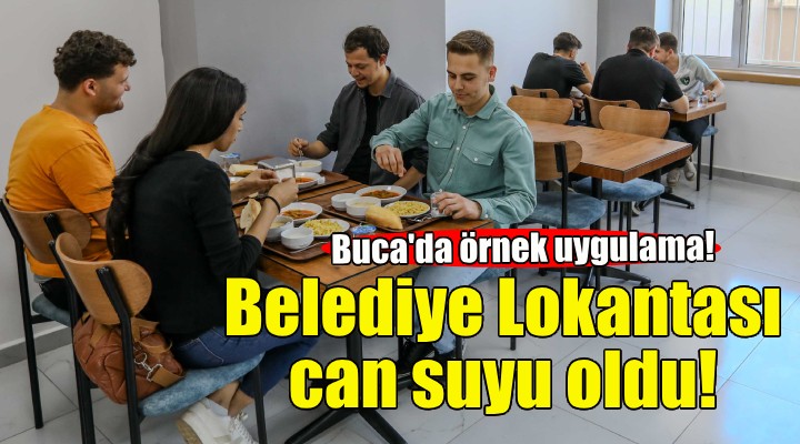 Belediye Lokantası Bucalılara can suyu oldu!